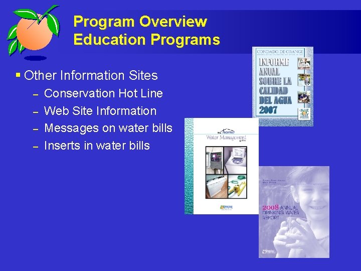 Program Overview Education Programs § Other Information Sites – – Conservation Hot Line Web