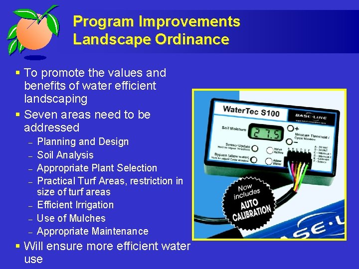 Program Improvements Landscape Ordinance § To promote the values and benefits of water efficient