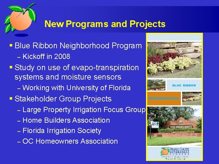 New Programs and Projects § Blue Ribbon Neighborhood Program – Kickoff in 2008 §