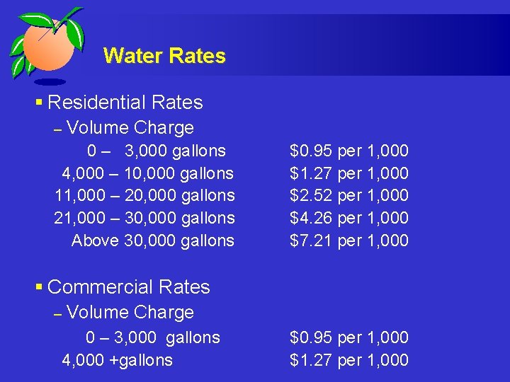 Water Rates § Residential Rates – Volume Charge 0 – 3, 000 gallons 4,