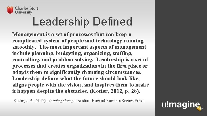 Leadership Defined Management is a set of processes that can keep a complicated system