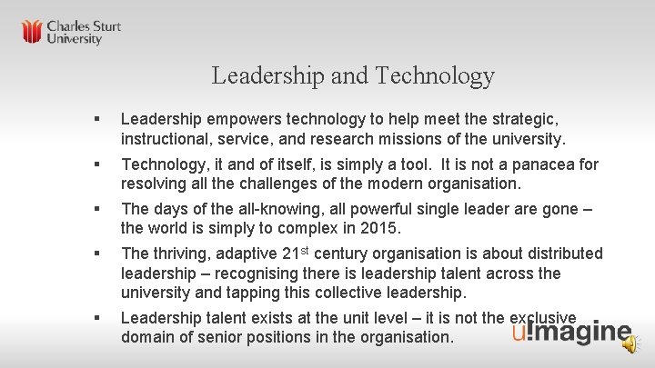 Leadership and Technology § Leadership empowers technology to help meet the strategic, instructional, service,
