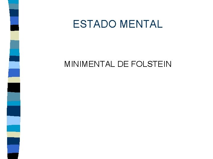 ESTADO MENTAL MINIMENTAL DE FOLSTEIN 