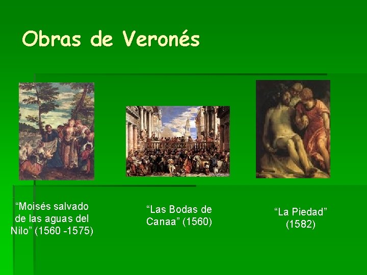 Obras de Veronés “Moisés salvado de las aguas del Nilo” (1560 -1575) “Las Bodas