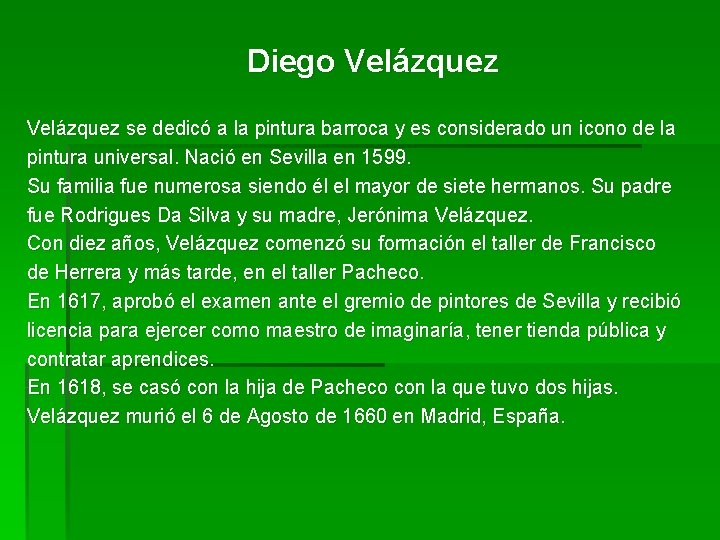 Diego Velázquez se dedicó a la pintura barroca y es considerado un icono de