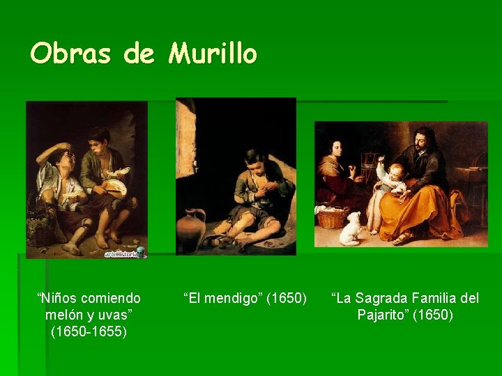 Obras de Murillo “Niños comiendo melón y uvas” (1650 -1655) “El mendigo” (1650) “La