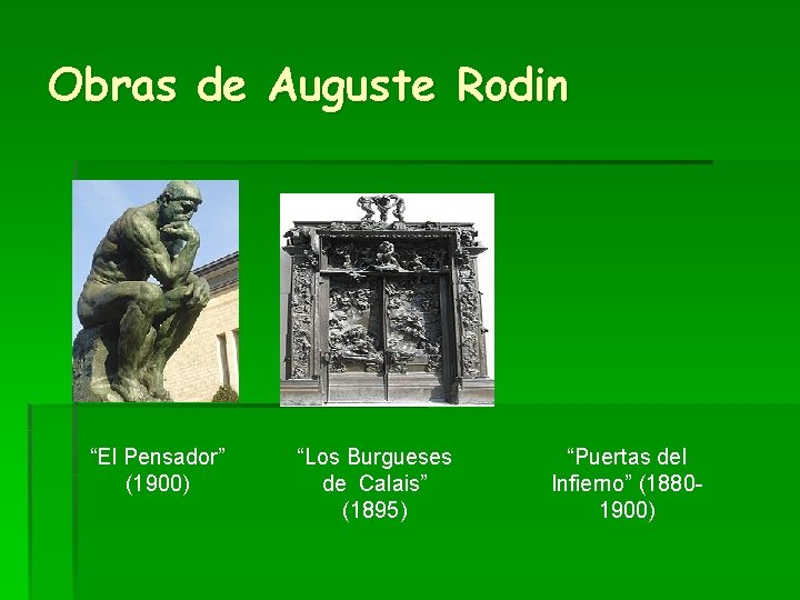 Obras de Auguste Rodin “El Pensador” (1900) “Los Burgueses de Calais” (1895) “Puertas del