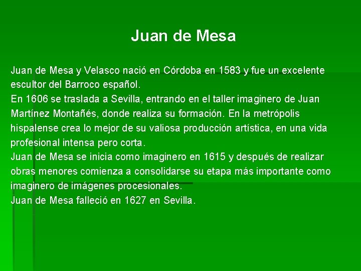 Juan de Mesa y Velasco nació en Córdoba en 1583 y fue un excelente