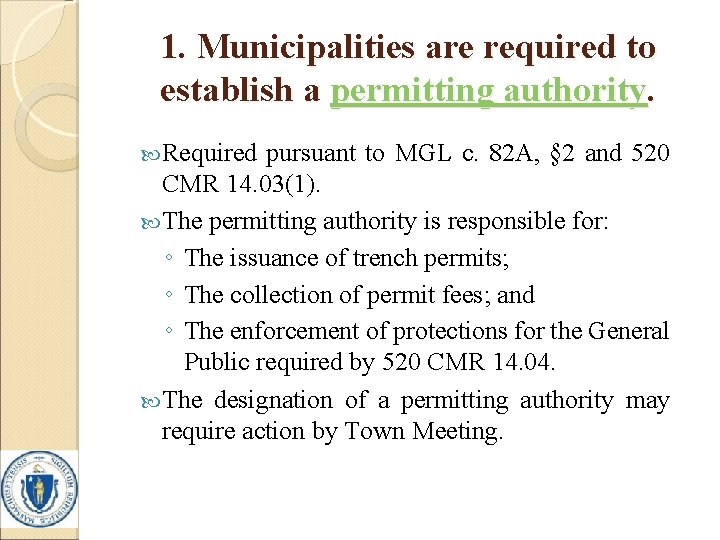 1. Municipalities are required to establish a permitting authority. Required pursuant to MGL c.