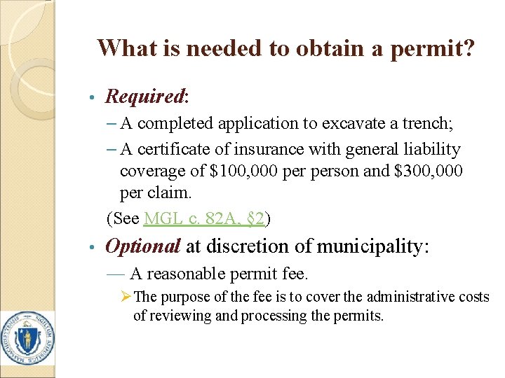 What is needed to obtain a permit? • Required: – A completed application to