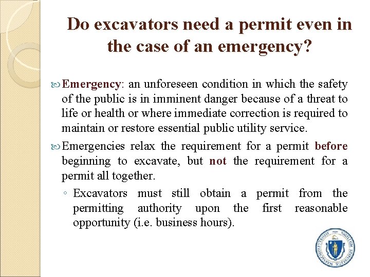 Do excavators need a permit even in the case of an emergency? Emergency: an