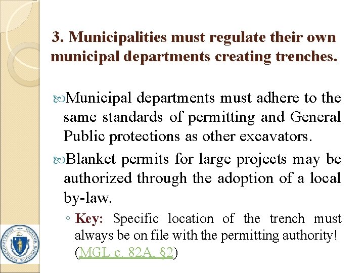 3. Municipalities must regulate their own municipal departments creating trenches. Municipal departments must adhere