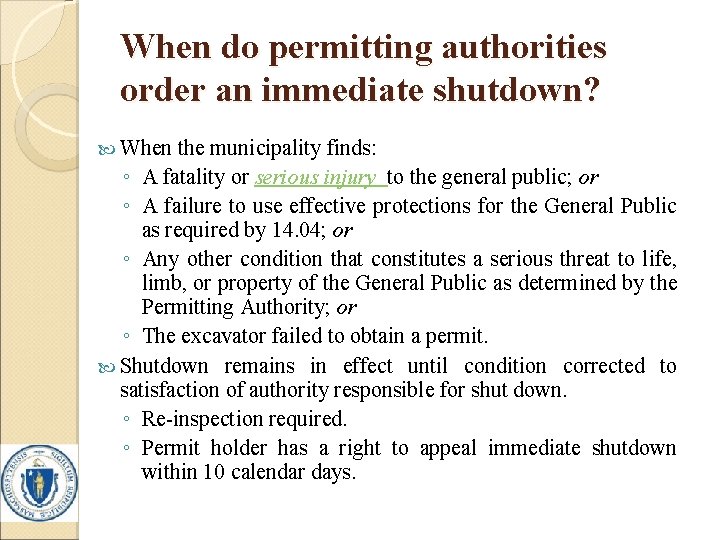 When do permitting authorities order an immediate shutdown? When the municipality finds: ◦ A