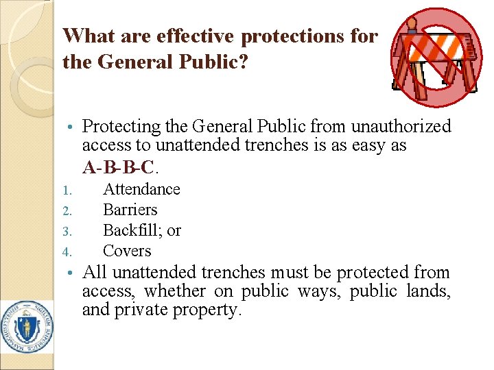 What are effective protections for the General Public? • 1. 2. 3. 4. •