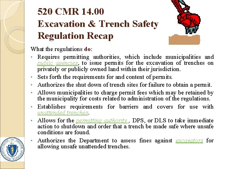 520 CMR 14. 00 Excavation & Trench Safety Regulation Recap What the regulations do: