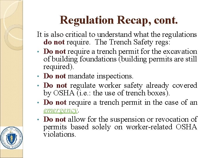 Regulation Recap, cont. It is also critical to understand what the regulations do not