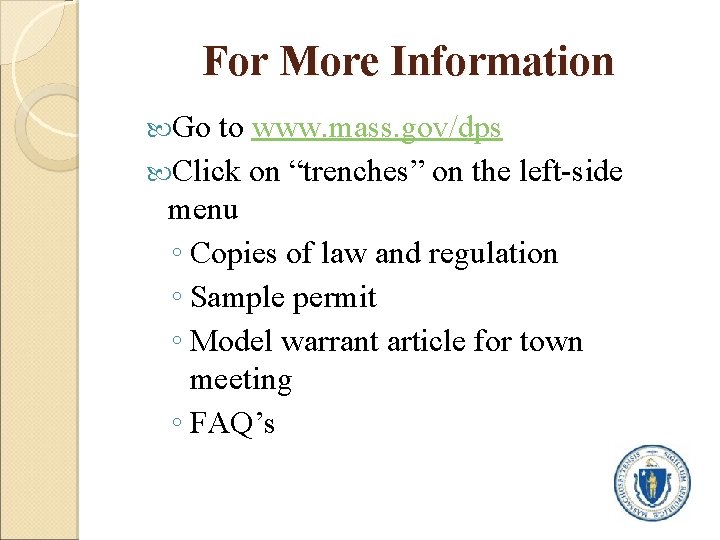 For More Information Go to www. mass. gov/dps Click on “trenches” on the left-side