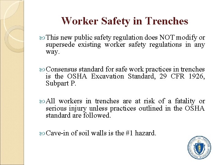 Worker Safety in Trenches This new public safety regulation does NOT modify or supersede