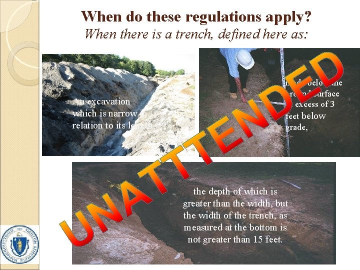 When do these regulations apply? When there is a trench, defined here as: An