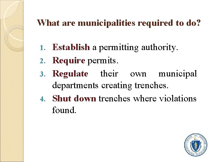 What are municipalities required to do? Establish a permitting authority. 2. Require permits. 3.