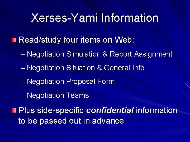 Xerses-Yami Information Read/study four items on Web: – Negotiation Simulation & Report Assignment –