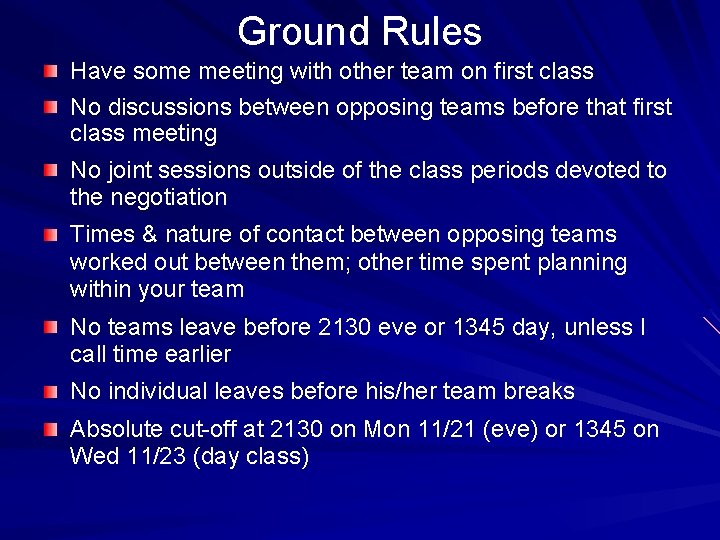 Ground Rules Have some meeting with other team on first class No discussions between