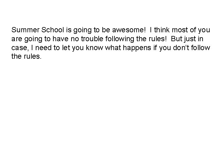 Summer School is going to be awesome! I think most of you are going