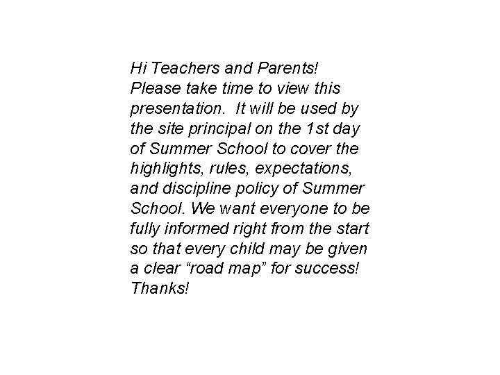 Hi Teachers and Parents! Please take time to view this presentation. It will be