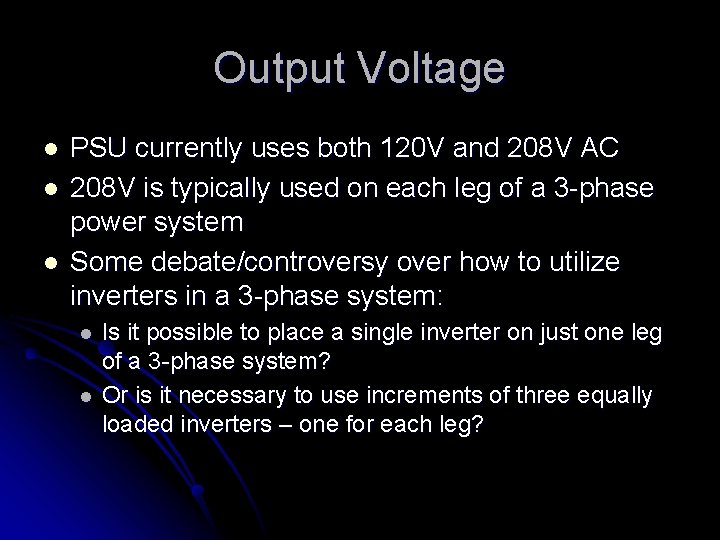 Output Voltage l l l PSU currently uses both 120 V and 208 V