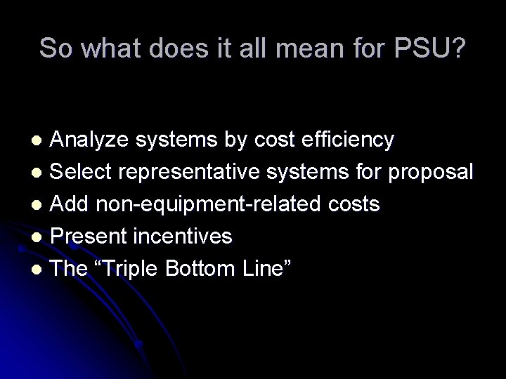 So what does it all mean for PSU? Analyze systems by cost efficiency l