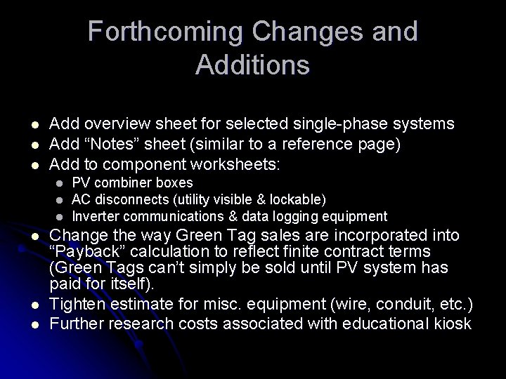 Forthcoming Changes and Additions l l l Add overview sheet for selected single-phase systems