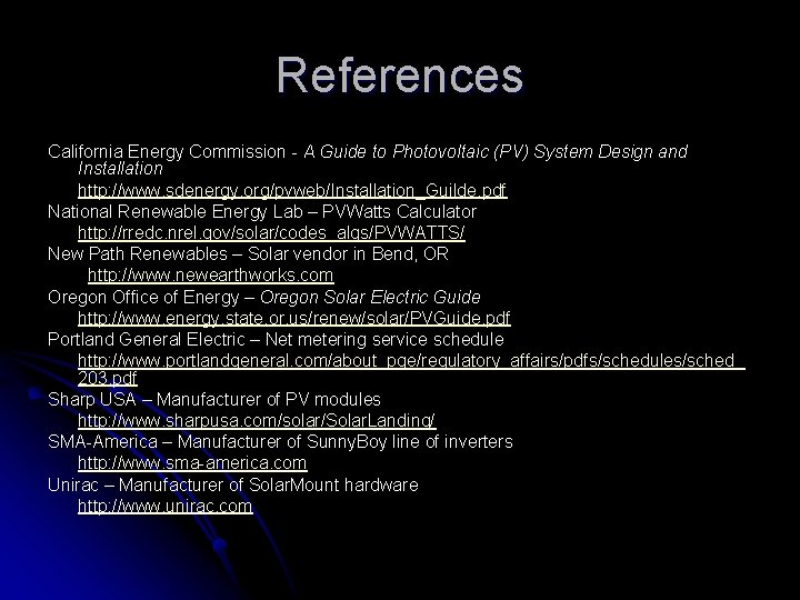 References California Energy Commission - A Guide to Photovoltaic (PV) System Design and Installation