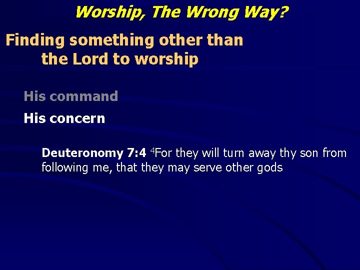 Worship, The Wrong Way? Finding something other than the Lord to worship His command