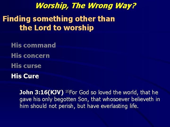 Worship, The Wrong Way? Finding something other than the Lord to worship His command