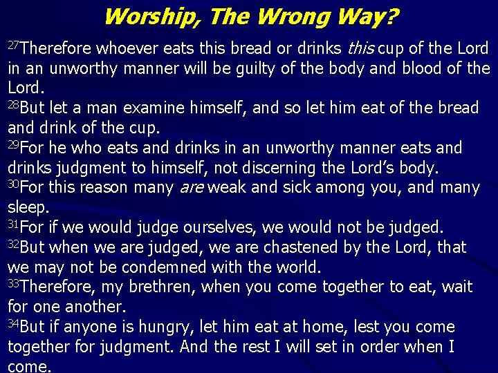 Worship, The Wrong Way? whoever eats this bread or drinks this cup of the
