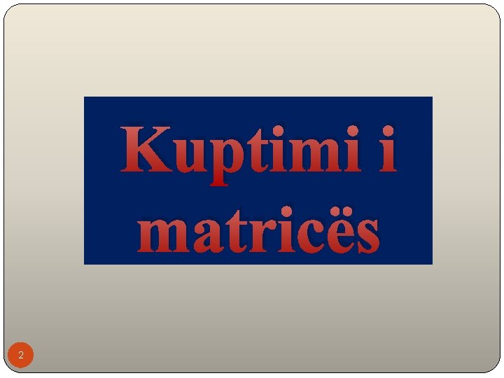 Kuptimi i matricës 2 