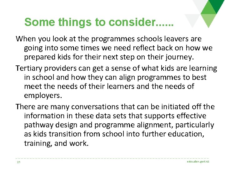 Some things to consider. . . When you look at the programmes schools leavers