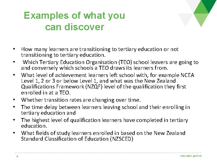 Examples of what you can discover • How many learners are transitioning to tertiary