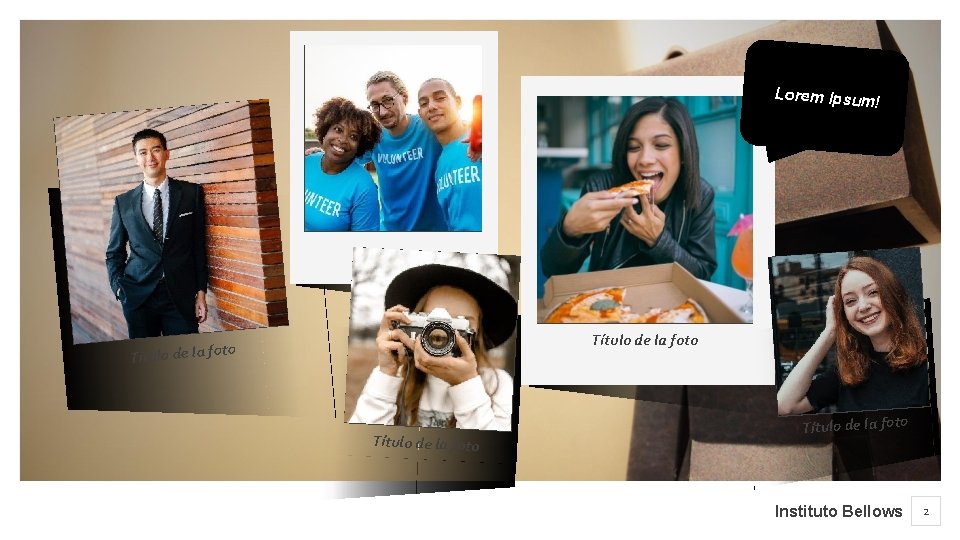 Lorem Ipsum ! Título de la foto to Título de la foto Instituto Bellows
