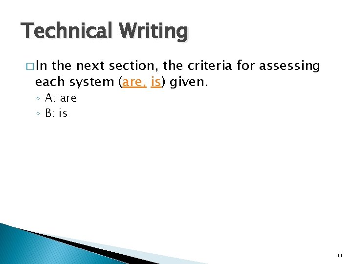 Technical Writing � In the next section, the criteria for assessing each system (are,