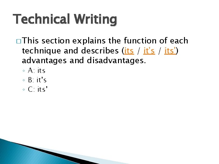 Technical Writing � This section explains the function of each technique and describes (its