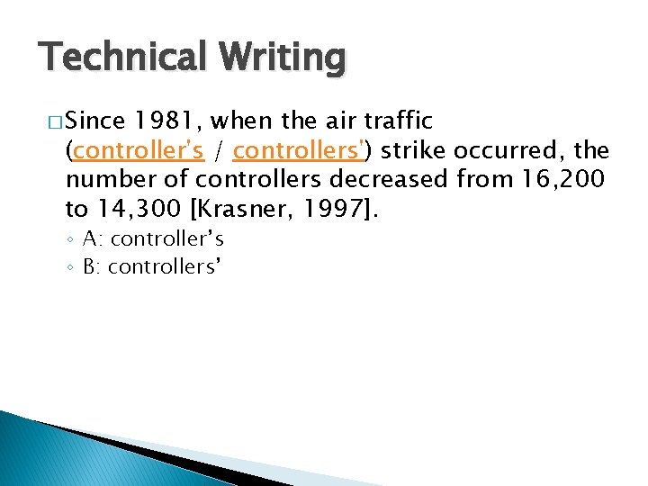 Technical Writing � Since 1981, when the air traffic (controller's / controllers') strike occurred,