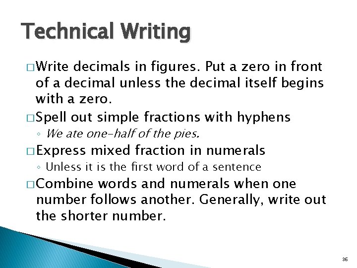 Technical Writing � Write decimals in figures. Put a zero in front of a