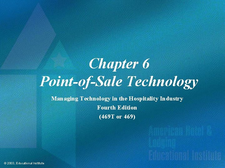 Chapter 6 Point-of-Sale Technology Managing Technology in the Hospitality Industry Fourth Edition (469 T
