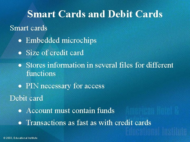 Smart Cards and Debit Cards Smart cards · Embedded microchips · Size of credit