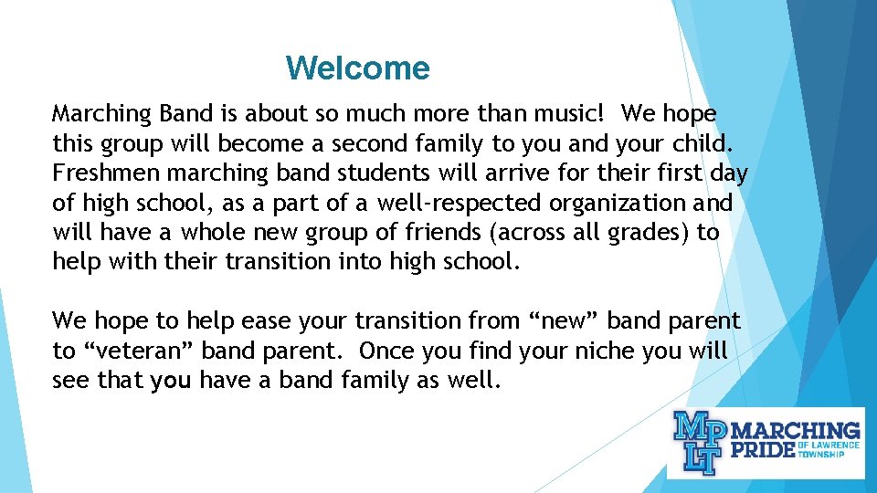 Welcome Marching Band is about so much more than music! We hope this group