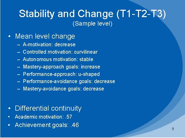 Stability and Change (T 1 -T 2 -T 3) (Sample level) • Mean level