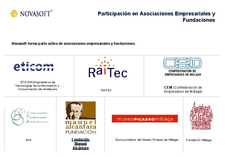 Participación en Asociaciones Empresariales y Fundaciones Novasoft forma parte activa de asociaciones empresariales y