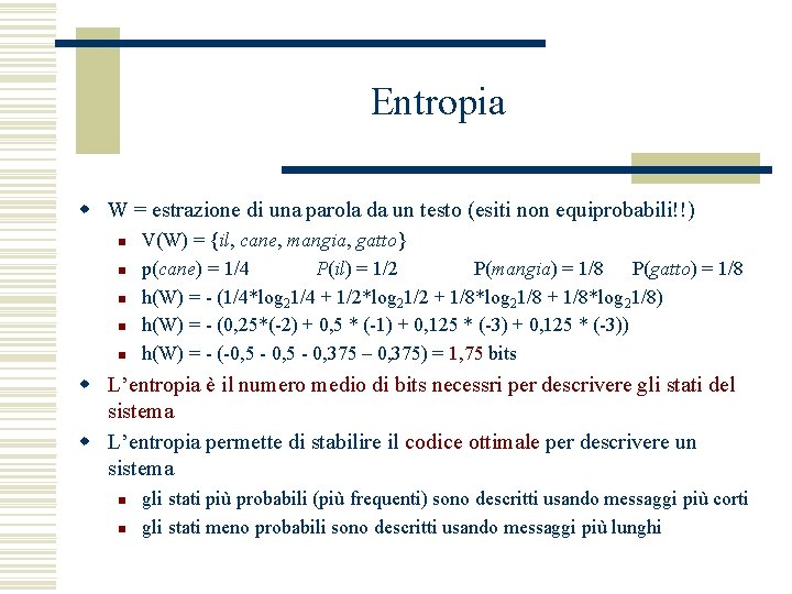 Entropia w W = estrazione di una parola da un testo (esiti non equiprobabili!!)