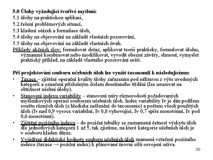 5. 0 Úlohy vyžadující tvořivé myšlení: 5. 1 úlohy na praktickou aplikaci, 5. 2